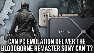 Bloodborne PC Emulation  60FPSMods Tested  The Remaster Weve Always Wanted [upl. by Ailad]