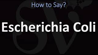 How to Pronounce Escherichia Coli CORRECTLY [upl. by Akehsyt776]