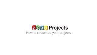 Custom fields and other customization options in Zoho Projects [upl. by Ruhtua]