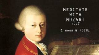 Meditate with Mozart  432Hz Classical Music  Vol 2 [upl. by Christenson684]