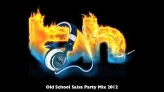 Old School Salsa Party Mix 2012 [upl. by Goulden]