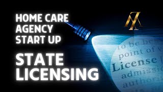 Home Care Agency Start Up State Licensing [upl. by Jecon]