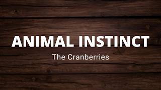 THE CRANBERRIES ANIMAL INSTINCT LYRICS [upl. by Matthiew]