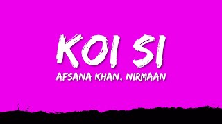 Afsana Khan Nirmaan  koi si Lyrics [upl. by Akirat]