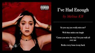 Melina KB  I’ve Had Enough Lyrics [upl. by Sokram]