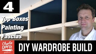 DIY Fitted Wardrobe Build  TOP BOXES PAINTING amp FASCIAS  Video 4 [upl. by Eissen850]