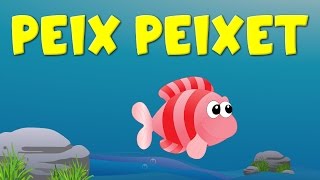 PEIX PEIXET  Cançons Infantils Catalanes  Cancion Para Niños [upl. by Noremac]