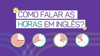 Aprenda como falar as HORAS EM INGLÊS [upl. by Ahsikahs848]