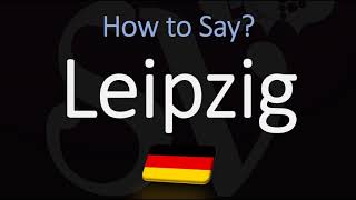 How to Pronounce Leipzig CORRECTLY [upl. by Nagol]