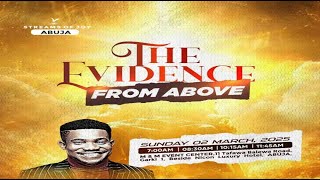 THE EVIDENCE FROM ABOVE  SUNDAY SERVICE  2ND MARCH 2025 [upl. by Irahcaz]