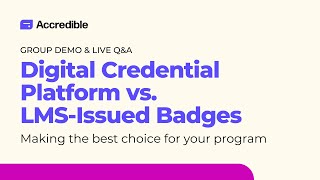 Digital Credential Platform vs LMSIssued Badges  Demo amp QampA [upl. by Lajib]