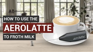 How To Use the AeroLatte To Froth Milk [upl. by Daggna585]