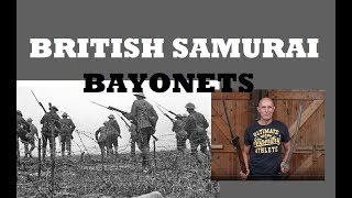 British Samurai Bayonets  1907 Pattern amp Arisaka [upl. by Tranquada]