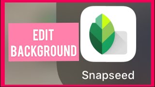 How to change background in Snapseed [upl. by Guillermo]