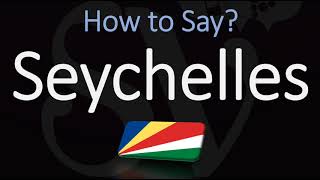 How to Pronounce Seychelles CORRECTLY [upl. by Wanyen]