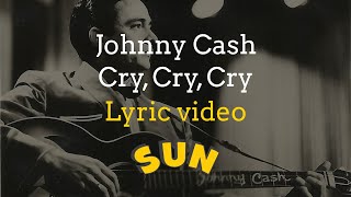 Johnny Cash  Cry Cry Cry with Lyrics [upl. by Rellia]