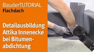 Detailausbildung Attika Innenecke bei Bitumenabdichtung  BauderTUTORIAL Flachdach [upl. by Naharba558]