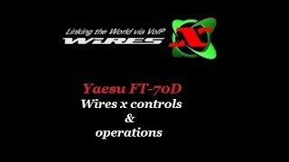 Yaesu FT70DR Wires X Operations [upl. by Neerihs]