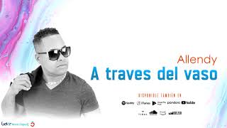 Allendy  A través del vaso Audio oficial [upl. by Lawley]