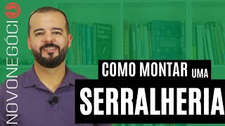 Como Montar uma Serralheria Investimento Ganhos e Equipamentos [upl. by Celestine280]