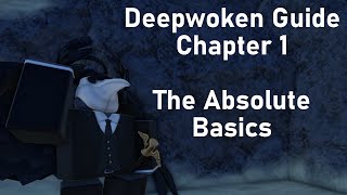 DEEPWOKEN GUIDE  CHAPTER 1  THE ABSOLUTE BASICS [upl. by Rramed]