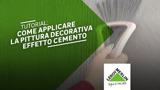 Tutorial come applicare la pittura decorativa effetto Cemento  Leroy Merlin [upl. by Llewol59]