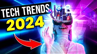 Top 7 Technology TRENDS in 2024 [upl. by Waite232]