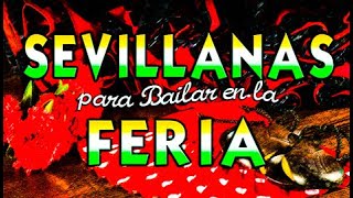 SEVILLANAS PARA BAILAR EN LA FERIA [upl. by Anaihs]