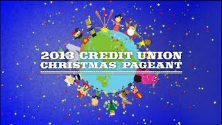 2013 Credit Union Christmas Pageant [upl. by Faruq320]