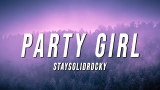 StaySolidRocky  Party Girl Lyrics [upl. by Ruscio]