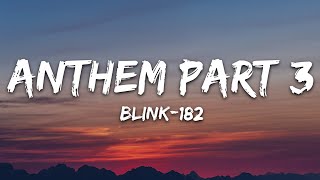 blink182  ANTHEM PART 3 Lyrics [upl. by Handel]