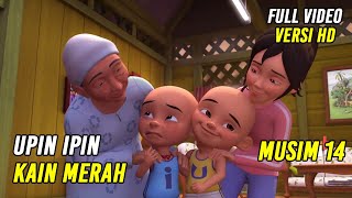 Upin amp Ipin Kain Merah Episode Terbaru 2021  Upin Ipin Terbaru 2021  Musim 14 Versi HD [upl. by Harriott]