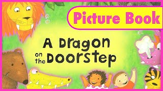 A DRAGON ON THE DOORSTEP Picture book [upl. by Leur761]