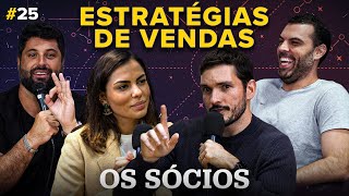 ESTRATÉGIAS DE VENDAS  Os Sócios Podcast 25 [upl. by Assiral]