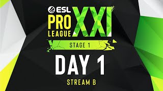 ESL Pro League Season 21  Day 1  Stream B  FULL SHOW [upl. by Dambro]