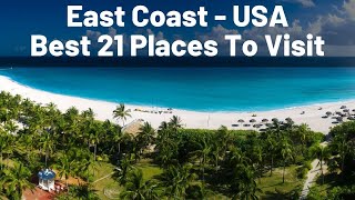 Best 21 Places To Visit in East Coast  Tourist Attractions in USA [upl. by Benge]