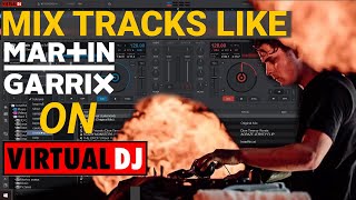 HOW to MIX like MARTIN GARRIX on VIRTUAL DJ  HINDI TUTORIAL [upl. by Ytok]