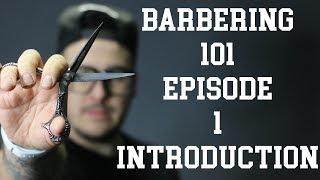 Barbering 101  Episode 1  Introduction [upl. by Clementina14]