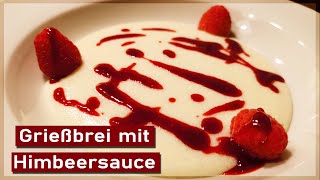 Grießbrei mit Himbeersauce  Grundrezept  einfach lecker 😋 [upl. by Amelita]