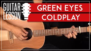 Green Eyes Guitar Tutorial Coldplay Guitar Lesson Easy Chords  Strumming [upl. by Naitsihc]