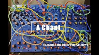 Bugbrand Chirper Study 1  A Chant [upl. by Enneles]