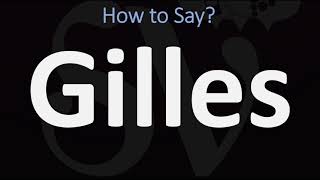 How to Pronounce Gilles CORRECTLY [upl. by Bernardina]