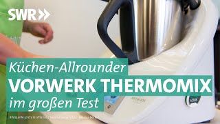 Thermomix von Vorwerk im Check  Marktcheck SWR [upl. by Hoo]