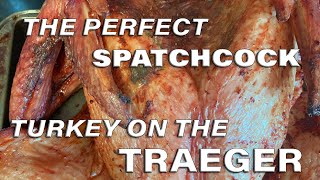 The Perfect Spatchcock Turkey on the Traeger [upl. by Toscano]