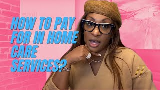 How to pay for in home care services [upl. by Hazel]