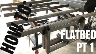 How To Build A Flatbed PT 1 [upl. by Zampino907]