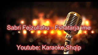 Sabri Fejzullahu  Fshatarja ime  Karaoke Shqip [upl. by Yelyab]