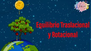 Condiciones de equilibrio Equilibrio Traslacional y Rotacional [upl. by Younglove]