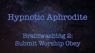 Brainwashing 2 Submit Worship Obey [upl. by Annol828]