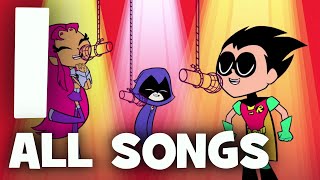 Teen Titans Go Season 1  All Songs [upl. by Seligmann]